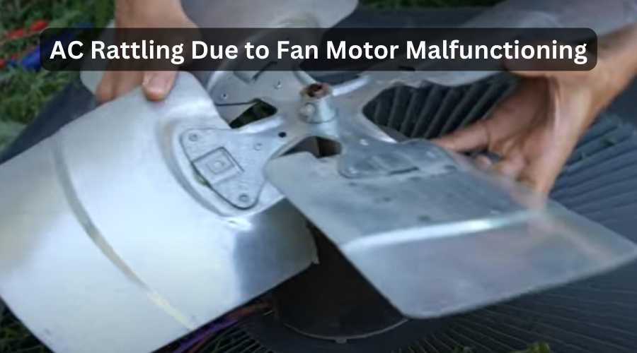 AC Rattling Due to Fan Motor Malfunctioning