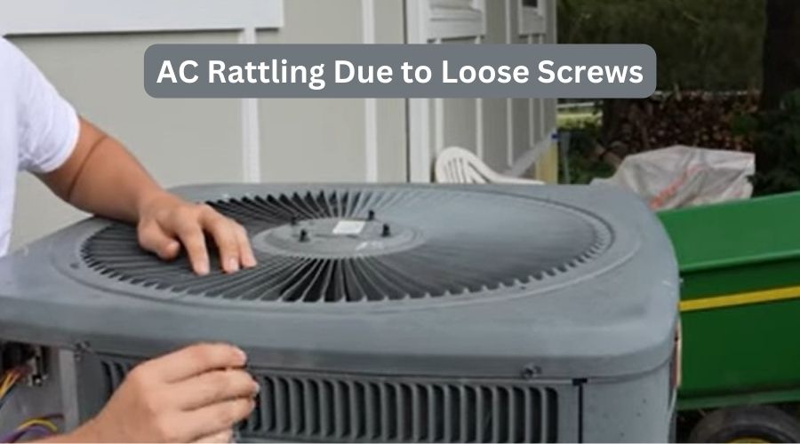 AC Rattling Due to Loose Screws