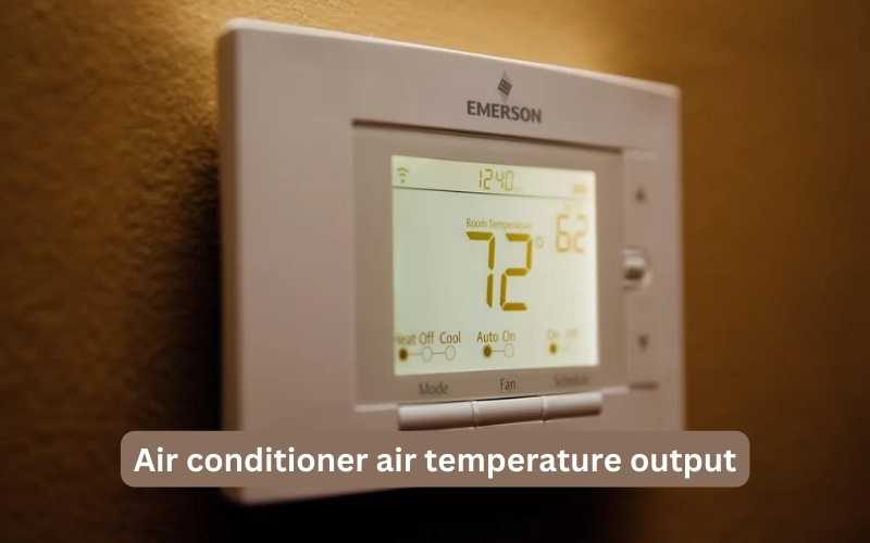 Air conditioner air temperature output