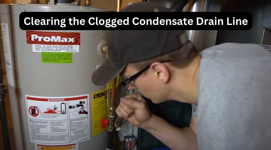 Clearing the Clogged Condensate Drain Line