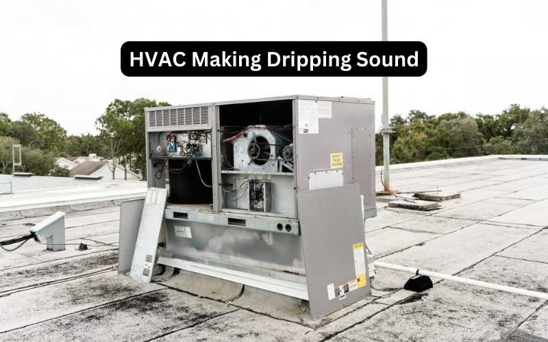 HVAC dripping sound