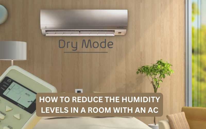 How to reduce the humidity levels in a room with an AC