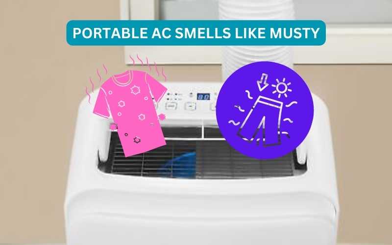 Portable ac smells like musty