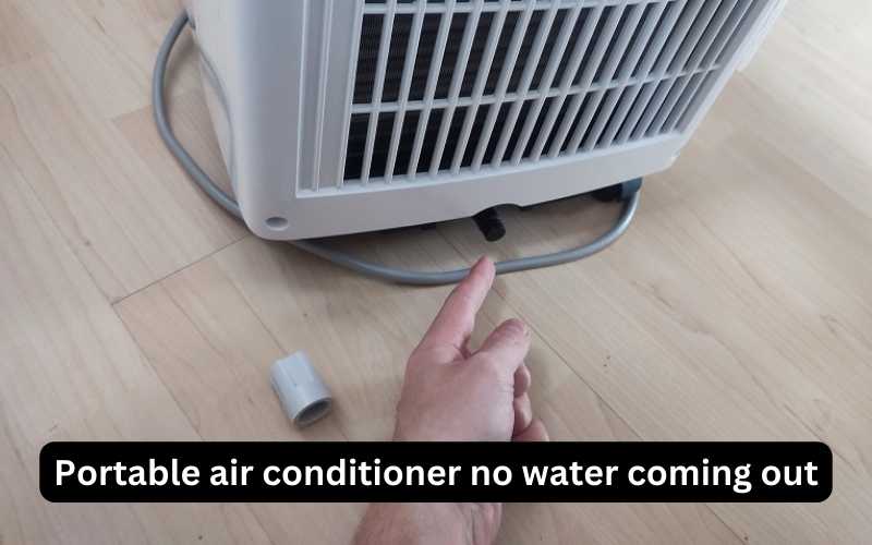 Portable air conditioner no water coming out