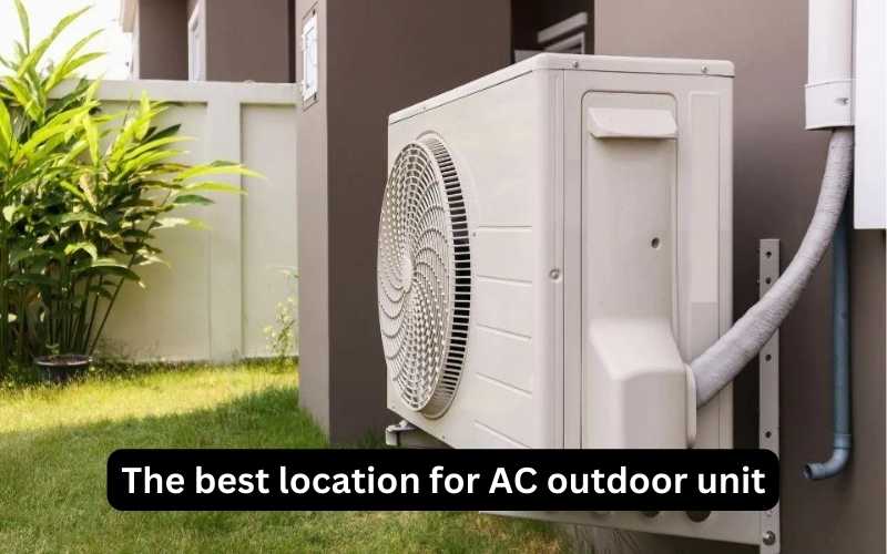 The best location for AC outdoor unit