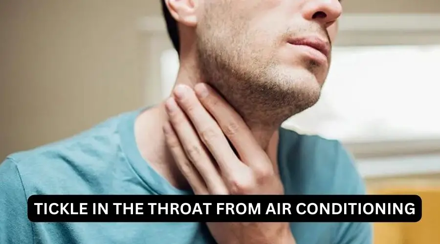 Tickle in throat from air conditioning