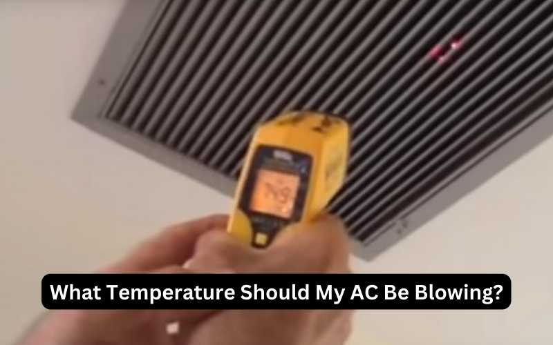 What Temperature Should My AC Be Blowing