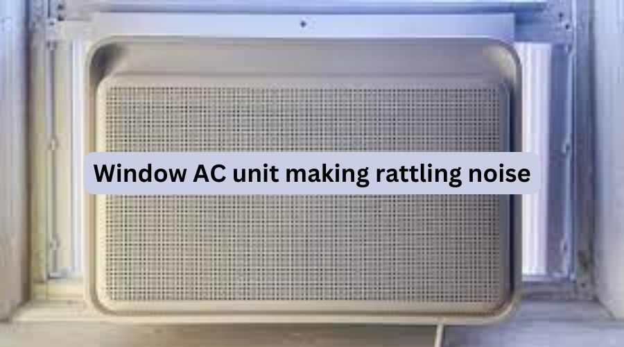 Window AC unit making rattling noise