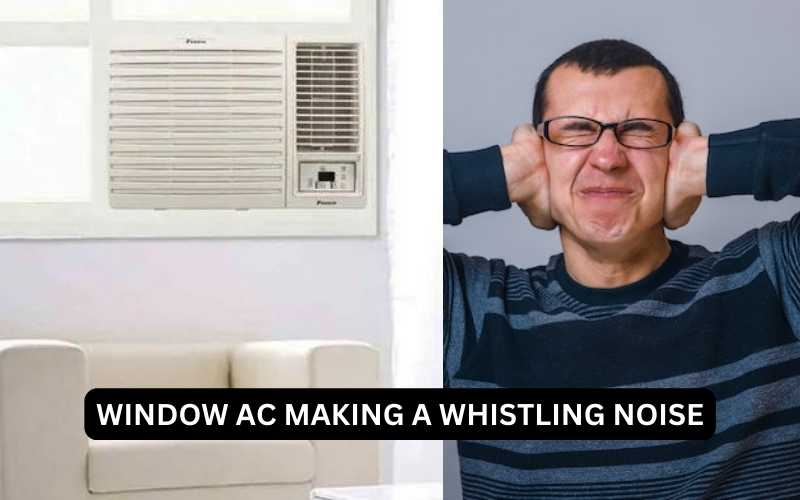 Window ac making a whistling noise