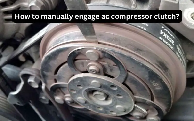 how to manually engage ac compressor clutch