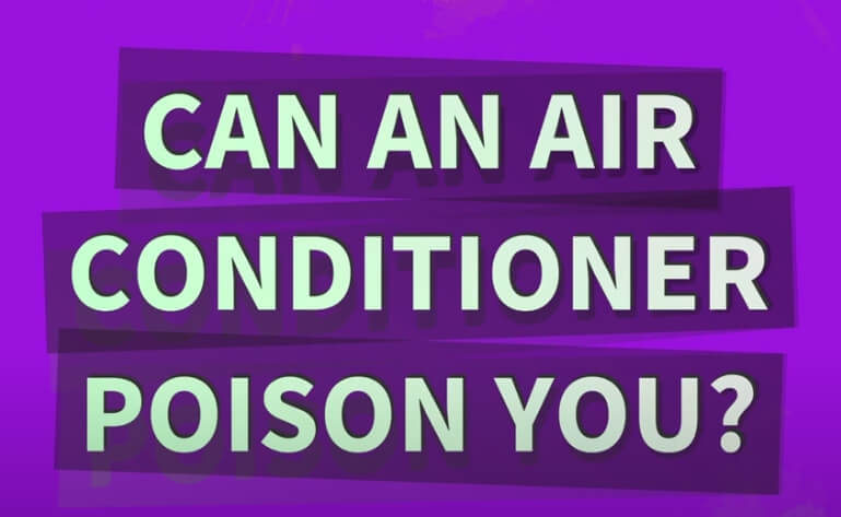 Can Air Conditioning Be Poisonous