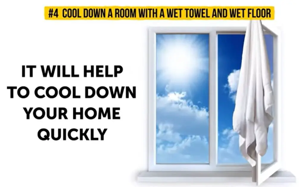 Cool down a room with wet towel