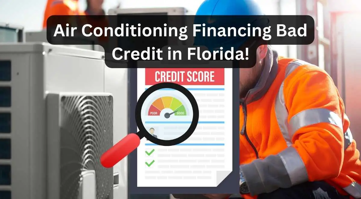Air Conditioning Financing Bad Credit In Florida!