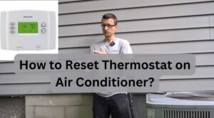 How to Reset Thermostat on Air Conditioner? Step-by-Step Guide