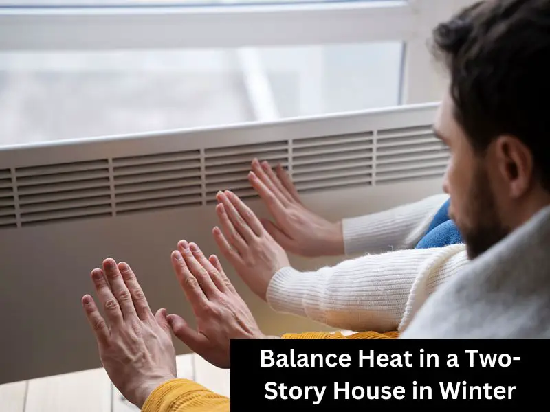 Balance Heat in a Two-Story House in Winter