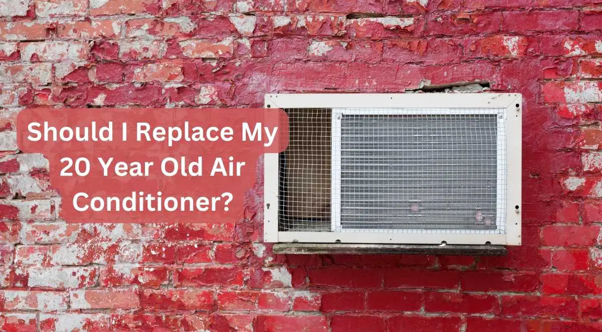 Should I Replace My 20 Year Old Air Conditioner Should I Replace My 20 Year Old Air Conditioner? Upgrade Your AC