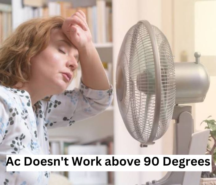 Ac Doesn't Work above 90 Degrees 