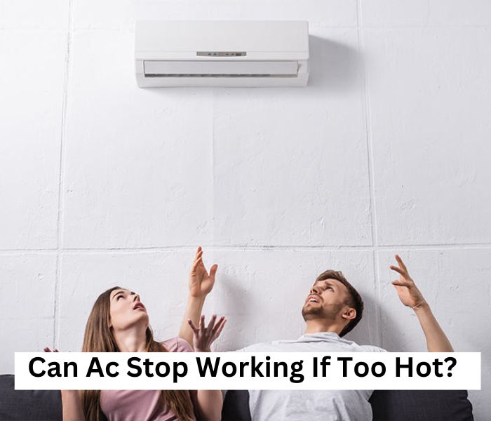 Can Ac Stop Working If Too Hot? 