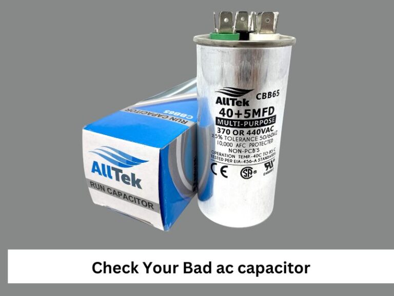 How Do I Know If My Ac Capacitor Is Bad? Good Or Bad
