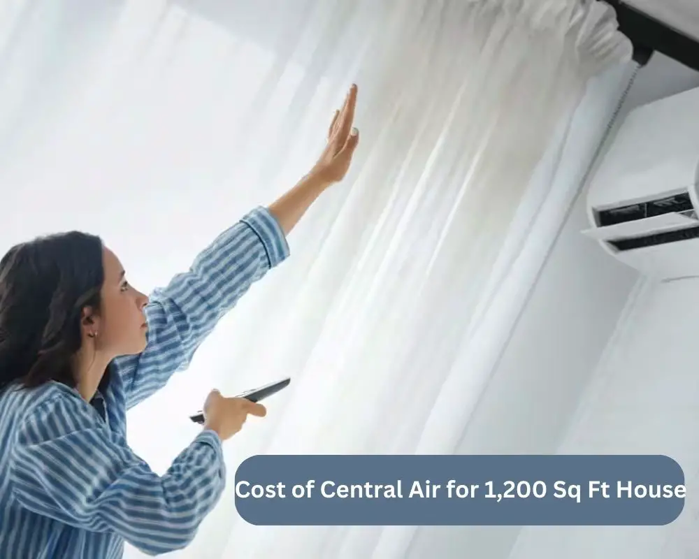 Cost of Central Air for 1,200 Sq Ft House