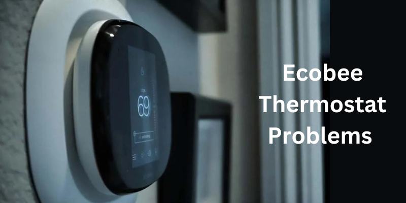 Ecobee Thermostat Problems