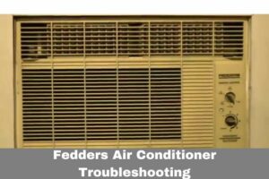 Fedders Air Conditioner Troubleshooting