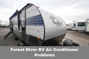 Forest River RV Air Conditioner Problems