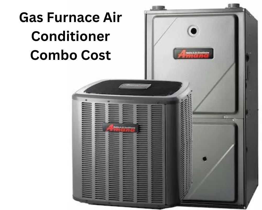 Gas Furnace Air Conditioner Combo Cost