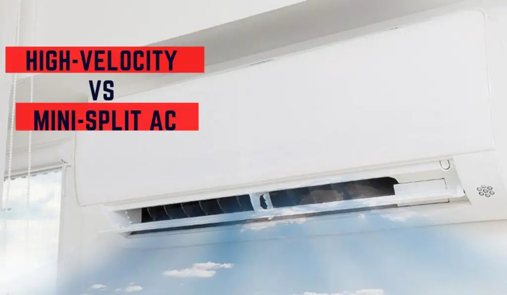 High Velocity Air Conditioning vs Mini Split