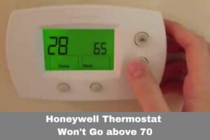 Honeywell Thermostat Won’t Go above 70