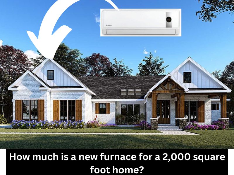 How much is a new furnace for a 2000 square foot home