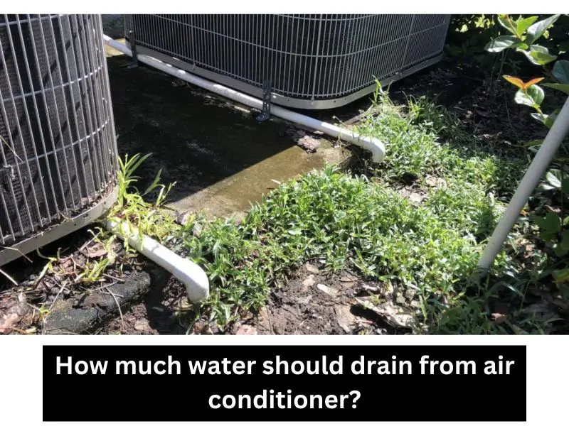How much water should drain from air conditioner