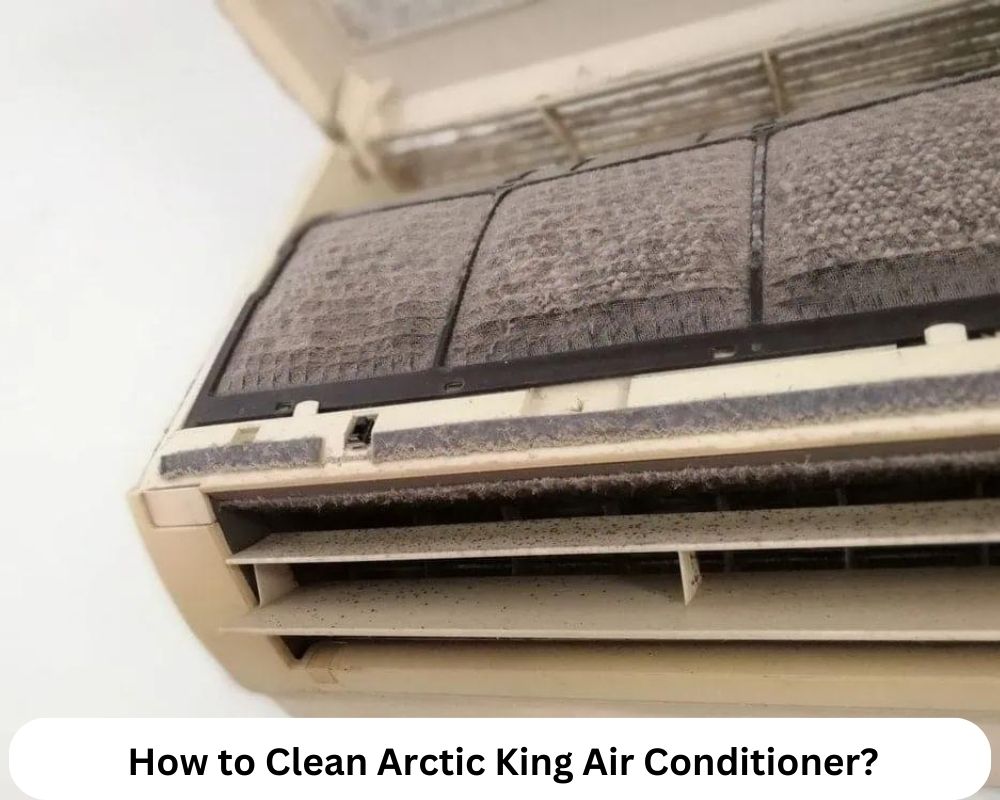 How to Clean Arctic King Air Conditioner?