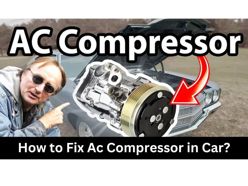 How to Fix Ac Compressor in Car