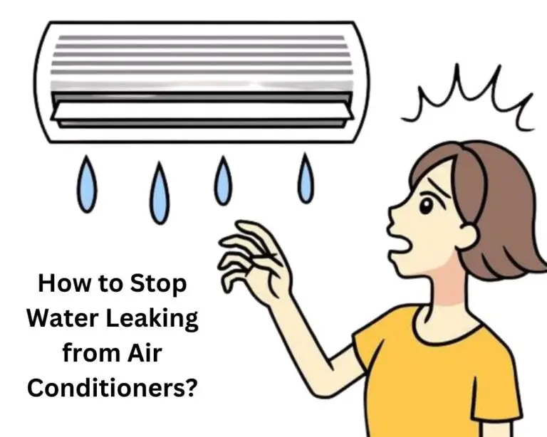How To Stop Water Leaking From Air Conditioners?