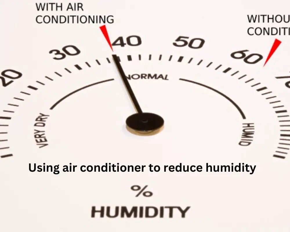 Using air conditioner to reduce humidity