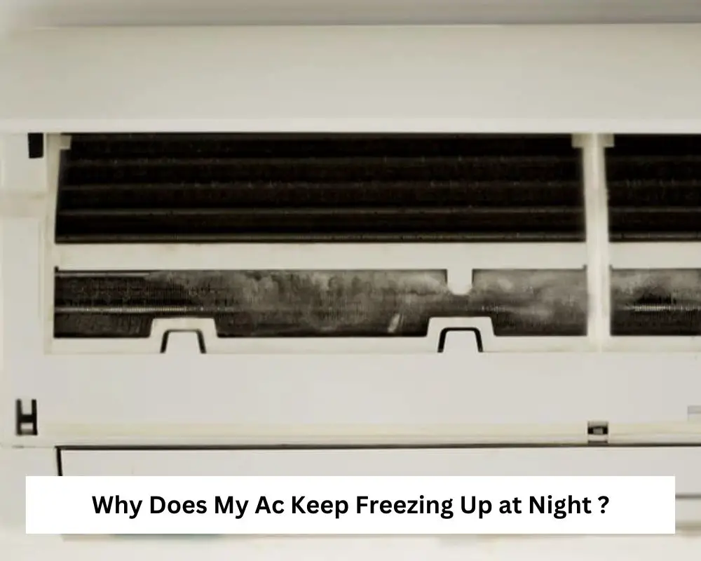 Why Does My Ac Keep Freezing Up at Night ?