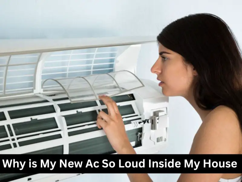 Why is My New Ac So Loud Inside My House 