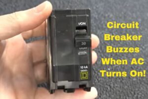 Circuit Breaker Buzzes When AC Turns On!