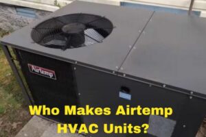 Who Makes Airtemp Hvac Units?