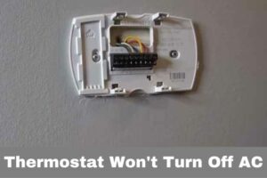 Thermostat Won’t Turn Off AC [Quick Fixes]