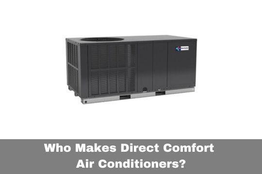Who Makes Direct Comfort Air Conditioners